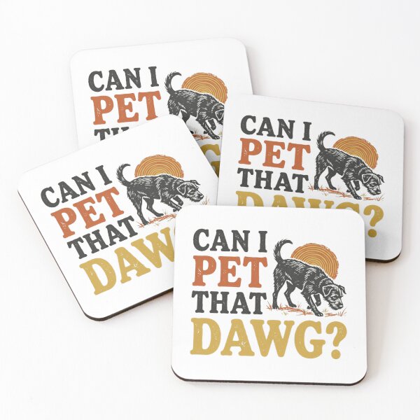 Item preview, Can I Pet That Dawg? Dog Lover Pet Owner Canine Humor designed and sold by RetroMini2026.