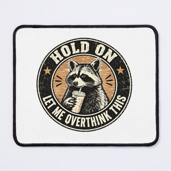 Item preview, Hold On Let Me Overthink This Raccoon Overthinking Anxiety Humor designed and sold by SkeletonsDanger.
