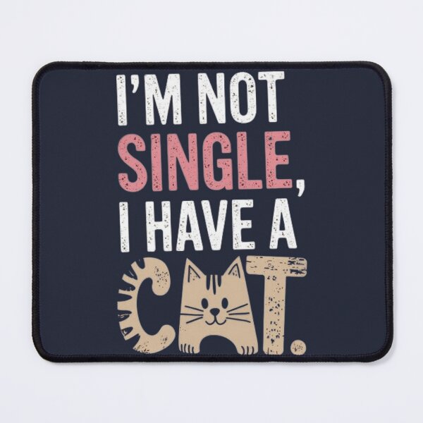 Item preview, I’m Not Single I Have a Cat Funny Cat Lover Design designed and sold by RajDeals.