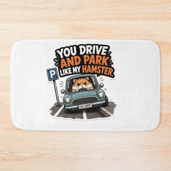 Item preview, You Drive and Park Like My Hamster designed and sold by TOMSZE.