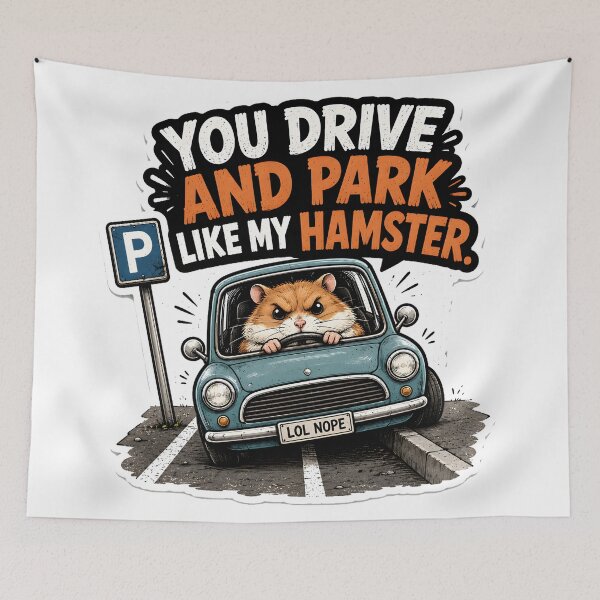 Item preview, You Drive and Park Like My Hamster designed and sold by Rust & Soul.