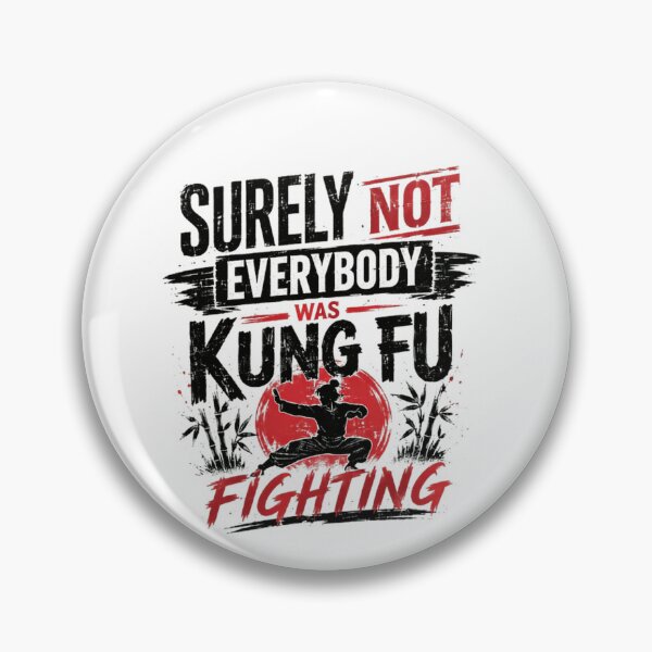 Item preview, Surely Not Everybody Was Kung Fu Fighting Martial Arts Humor Quote designed and sold by SkeletonsDanger.