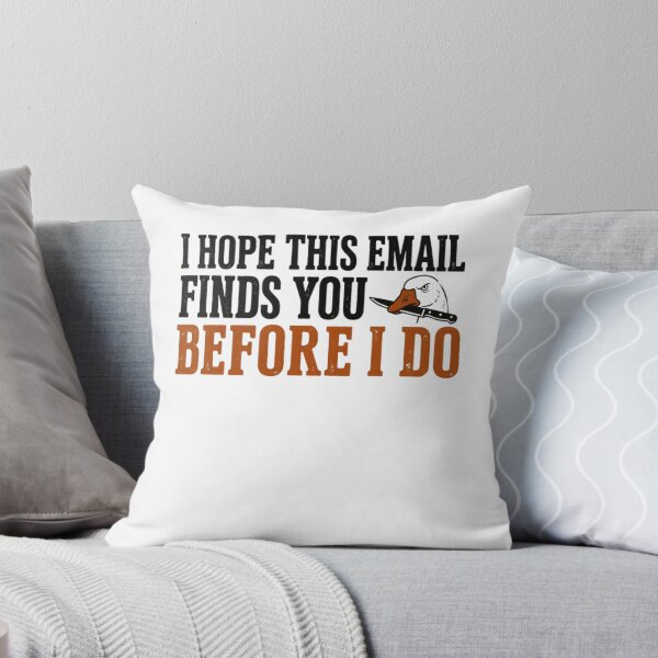 Item preview, I Hope This Email Finds You Before I Do Funny Sarcastic Goose Meme designed and sold by RetroMini2026.