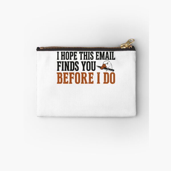 Item preview, I Hope This Email Finds You Before I Do Funny Sarcastic Goose Meme designed and sold by RetroMini2026.