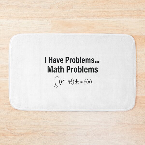 Item preview, I Have Problems... Math Problems, Funny Math Teacher designed and sold by CloudyPress.