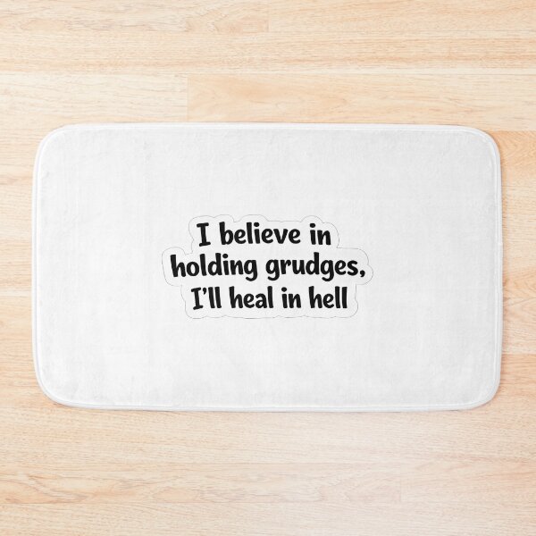 Item preview, I Believe In Holding Grudges I'Ll Heal In Hell Funny Sarcastic Quote Sticker designed and sold by dejah-maddux.