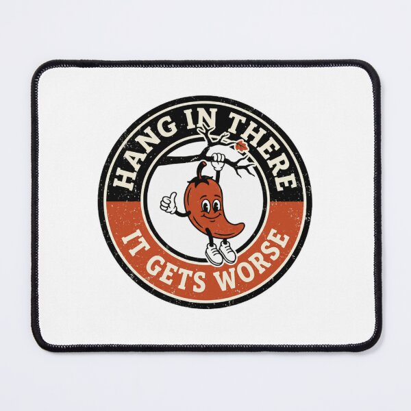 Item preview, Hang In There It Gets Worse Dark Humor Pessimistic Sarcastic Quote designed and sold by RetroMini2026.