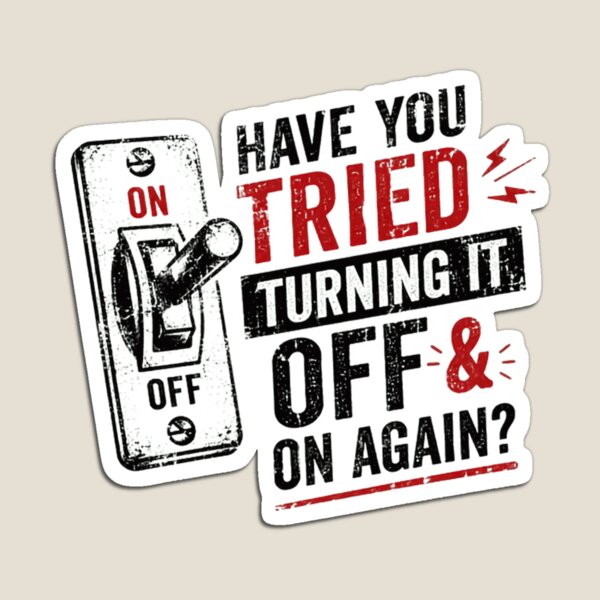 Item preview, Have You Tried Turning It Off & On Again Tech Support IT Professional Troubleshooting Geek Humor designed and sold by SkeletonsDanger.