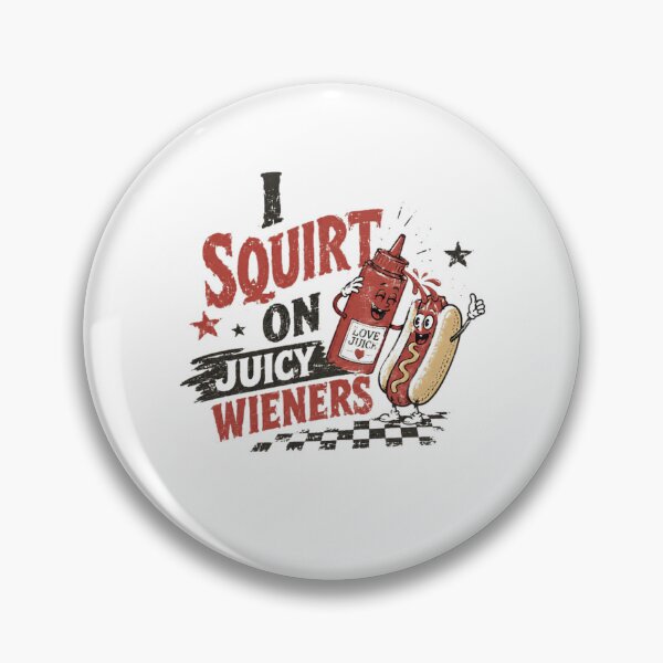 Item preview, I Squirt On Juicy Wieners Hot Dog Humor Foodie Gag designed and sold by RetroMini2026.