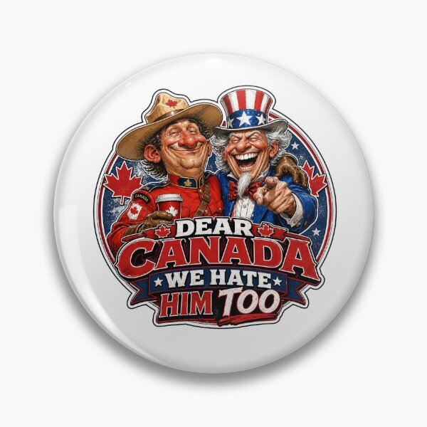 Item preview, Dear Canada, We Hate Him Too - Funny Political designed and sold by Wilcox PhotoArt.