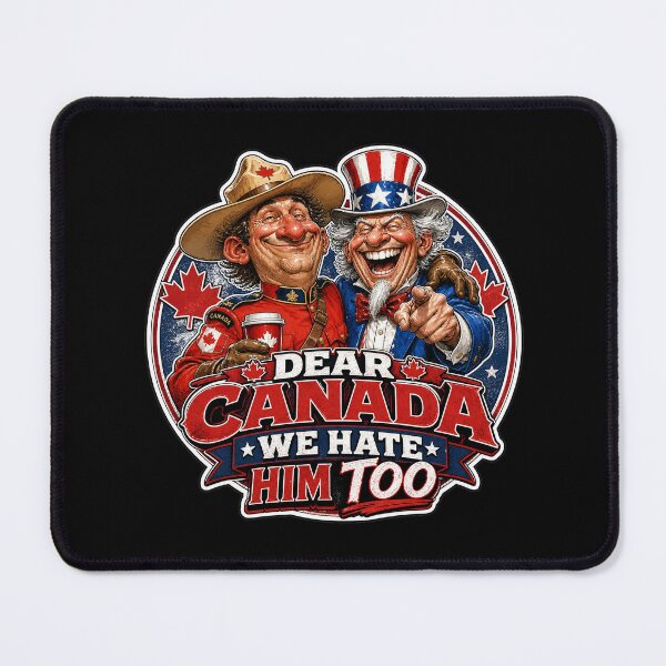 Item preview, Dear Canada, We Hate Him Too - Funny Political designed and sold by Wilcox PhotoArt.
