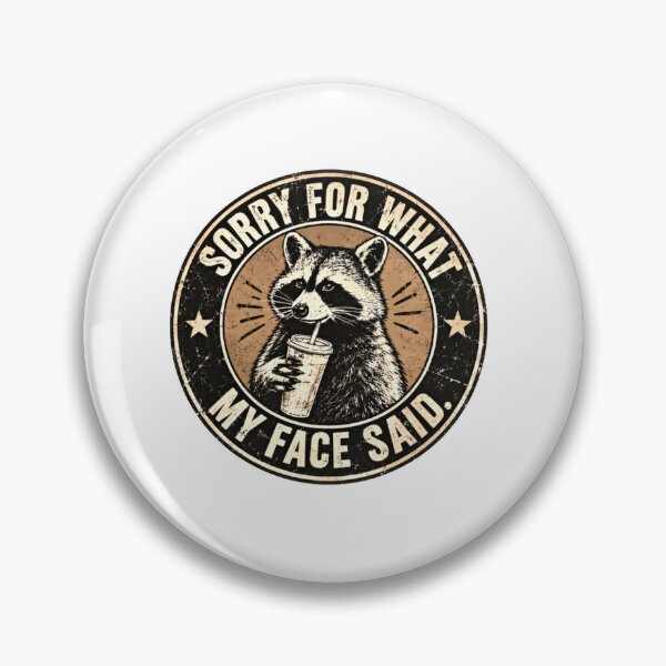Item preview, Sorry For What My Face Said Funny Raccoon Sarcasm Expressive Face Humor designed and sold by SkeletonsDanger.