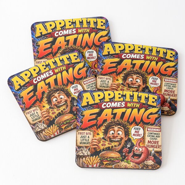 Artikelvorschau, APPETITE COMES WITH EATING entworfen und verkauft von Smoothseer.