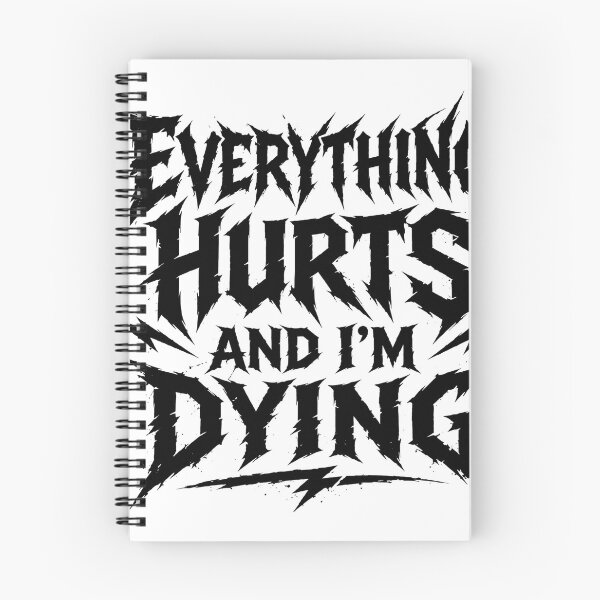 Item preview, Everything Hurts and I’m Dying – Sarcasm designed and sold by Noventra112.
