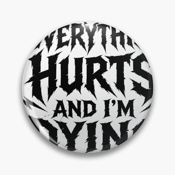 Item preview, Everything Hurts and I’m Dying – Sarcasm designed and sold by Noventra112.