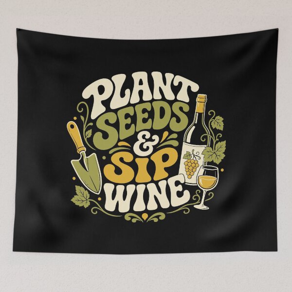 Item preview, Plant Seeds And Sip Wine Groovy 70s Gardener Typography designed and sold by RAS-77.