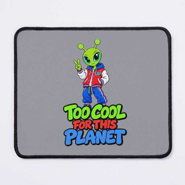 Item preview, Too Cool for This Planet – Alien Streetwear designed and sold by Aimetoi.