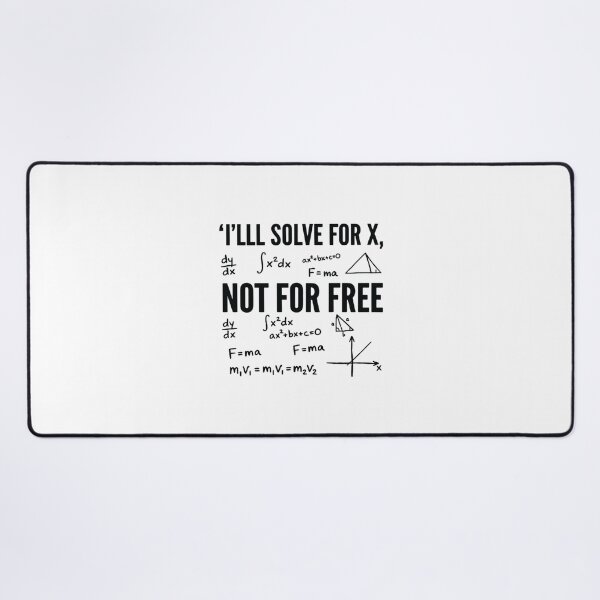 Item preview, Will Solve for X, Not for Free, Funny Math Teacher designed and sold by CloudyPress.