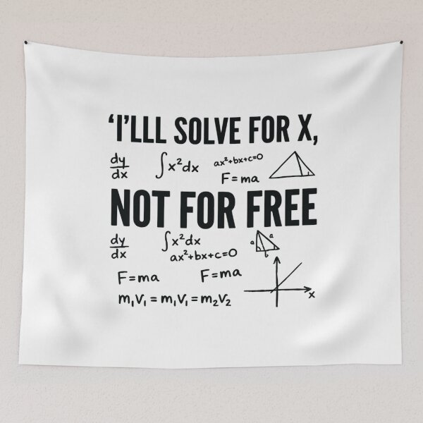 Item preview, Will Solve for X, Not for Free, Funny Math Teacher designed and sold by CloudyPress.