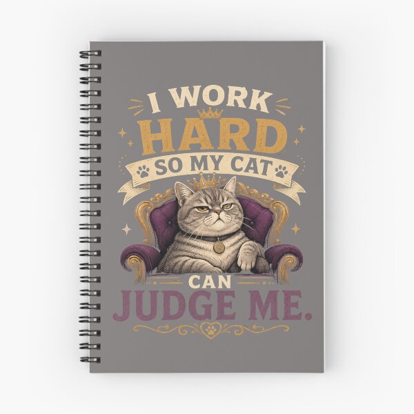 Item preview, Funny Cat Design, I Work Hard So My Cat Can Judge Me designed and sold by Right-UR.