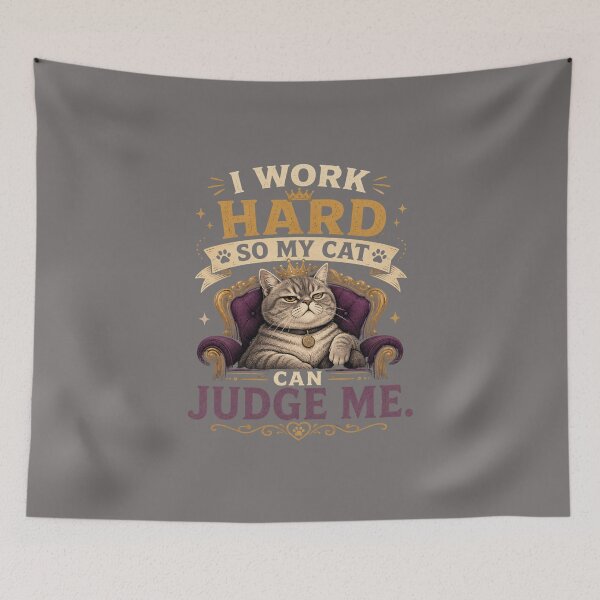 Item preview, Funny Cat Design, I Work Hard So My Cat Can Judge Me designed and sold by Right-UR.