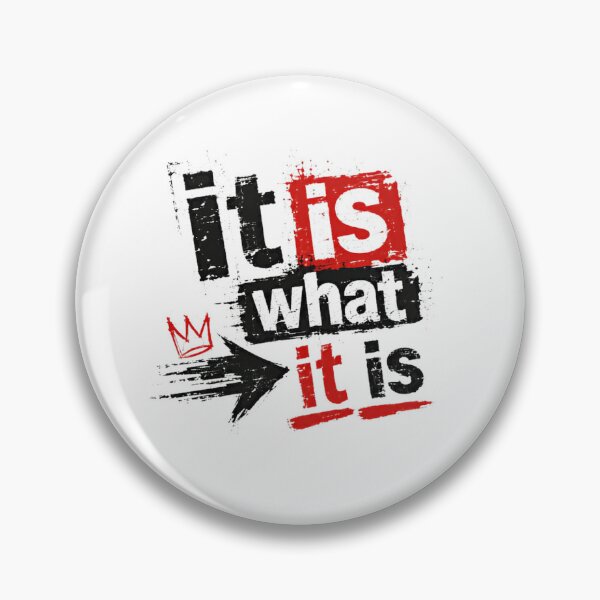 Item preview, It Is What It Is Quote Saying Life Philosophy Attitude designed and sold by SkeletonsDanger.