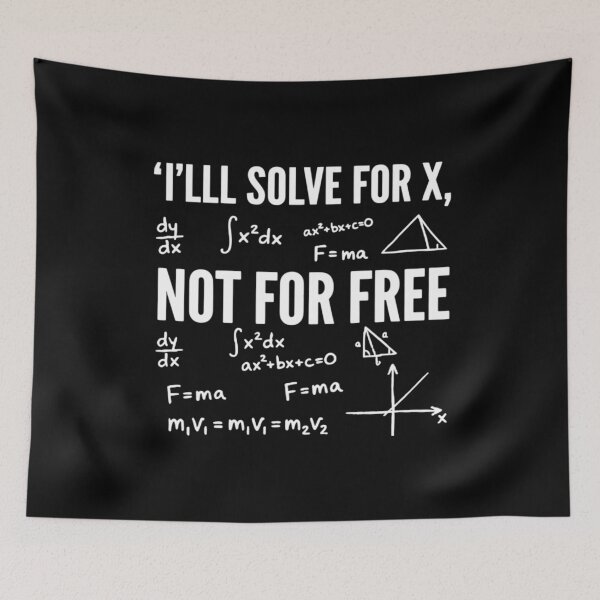 Item preview, Will Solve for X, Not for Free, Funny Math Teacher designed and sold by CloudyPress.
