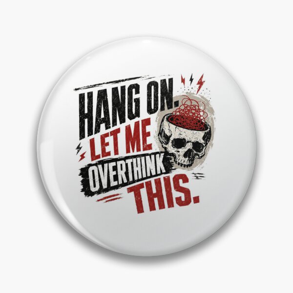 Item preview, Hang On.. Let Me Overthink This. Overthinker Anxiety Humor Brain Gift designed and sold by SkeletonsDanger.