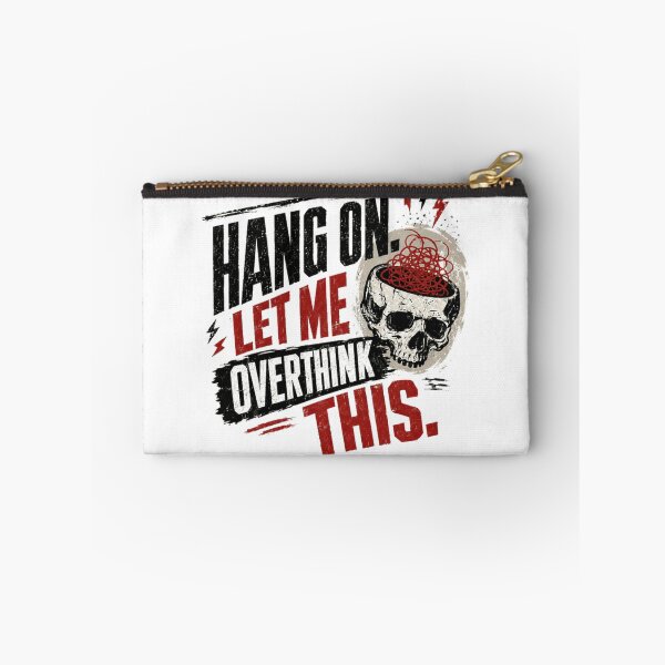Item preview, Hang On.. Let Me Overthink This. Overthinker Anxiety Humor Brain Gift designed and sold by SkeletonsDanger.