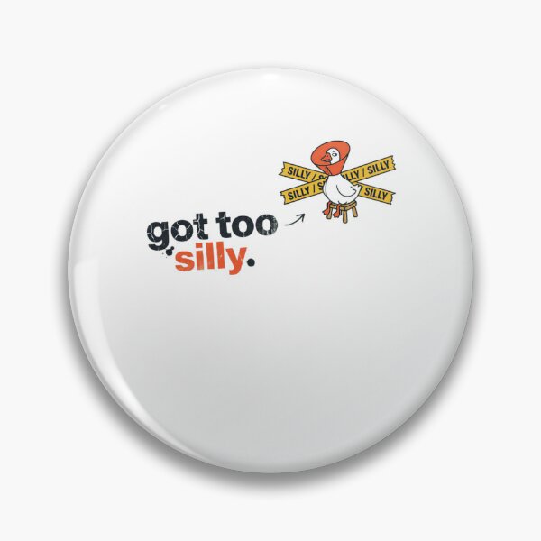 Item preview, Got Too Silly Funny Goose Humor designed and sold by RetroMini2026.