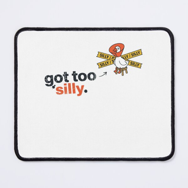 Item preview, Got Too Silly Funny Goose Humor designed and sold by RetroMini2026.