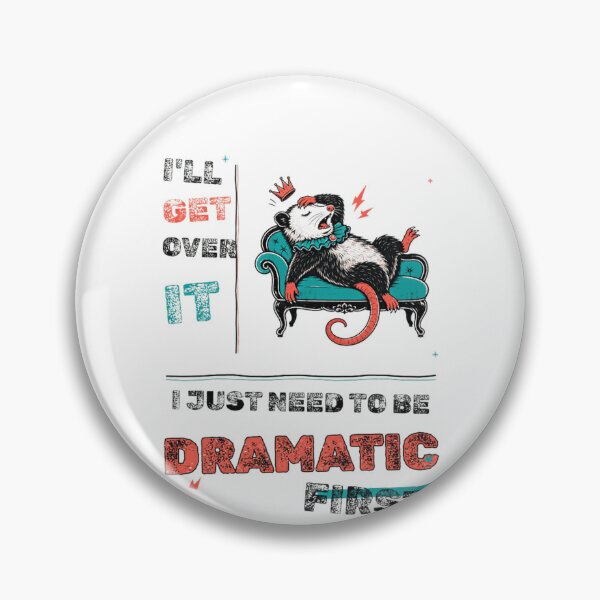 Item preview, I'll Get Over It I Just Need To Be Dramatic First Opossum Drama Queen designed and sold by RetroMini2026.