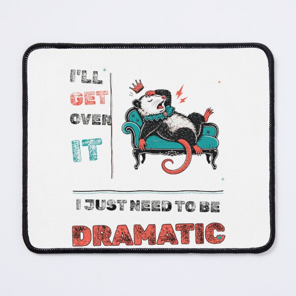 Item preview, I'll Get Over It I Just Need To Be Dramatic First Opossum Drama Queen designed and sold by RetroMini2026.
