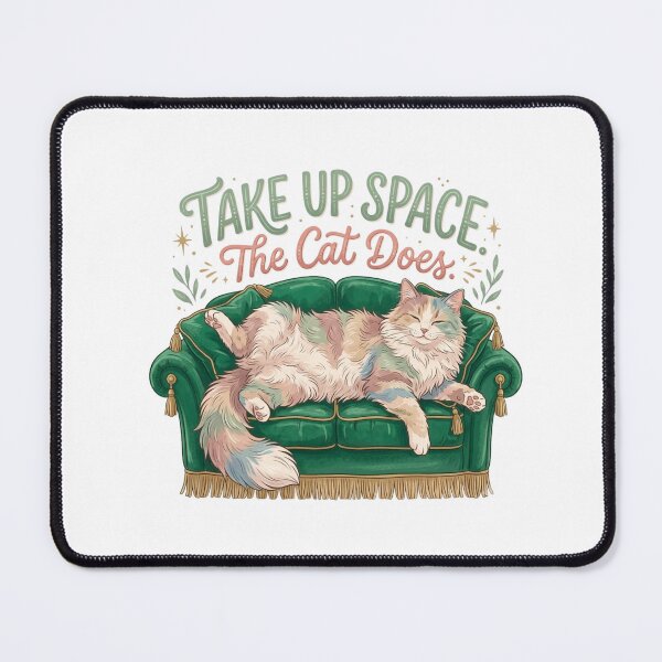 Item preview, Take Up Space. The Cat Does. designed and sold by RunningWhiskers.