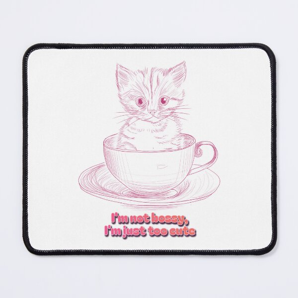 Item preview, I'm not bossy, I'm just too Cute kitten in teacup designed and sold by Anne Londez Studio.