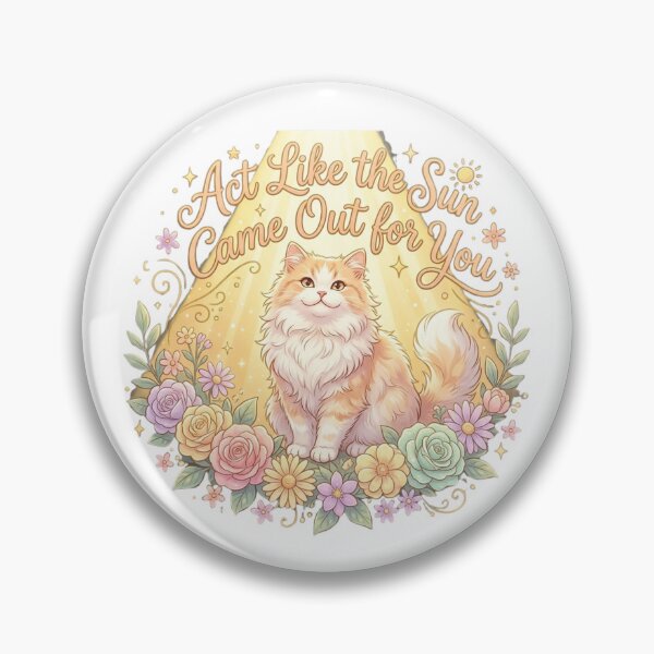 Item preview, Act Like the Sun Came Out for You designed and sold by RunningWhiskers.
