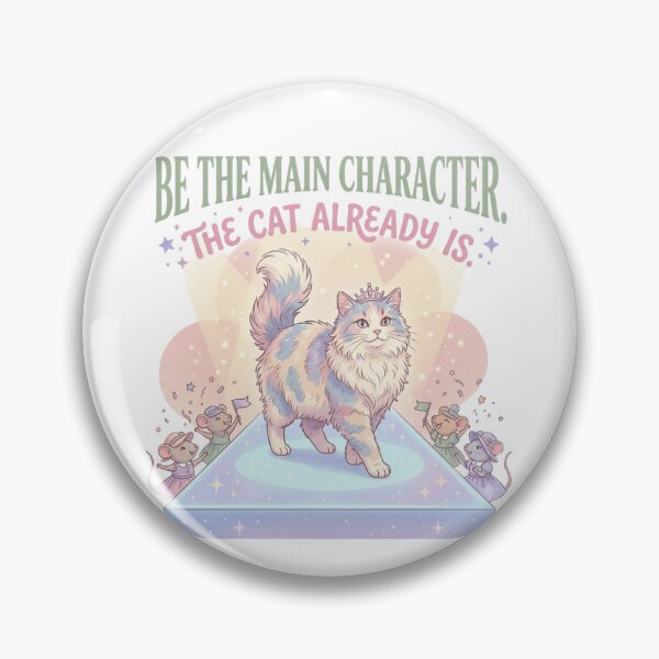 Item preview, Be the Main Character. The Cat Already Is. designed and sold by RunningWhiskers.