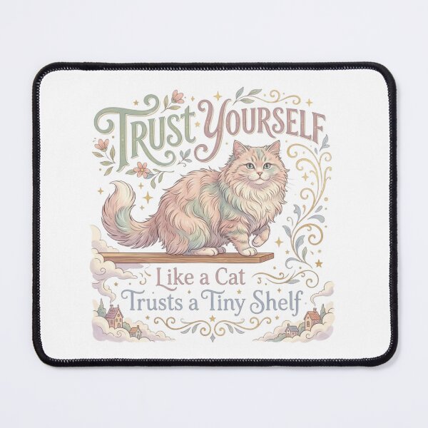 Item preview, Trust Yourself Like a Cat Trusts a Tiny Shelf designed and sold by RunningWhiskers.