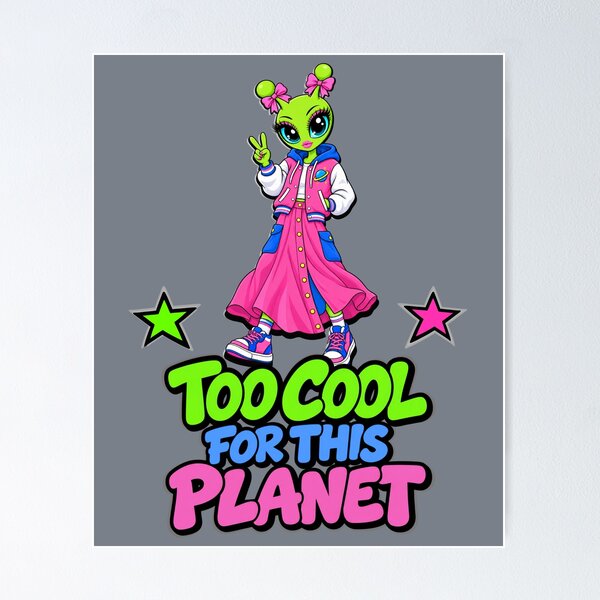 Item preview, Too Cool for This Planet – Alien Girl designed and sold by Aimetoi.