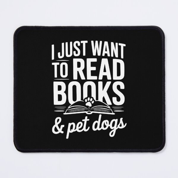 Item preview, I Just Want To Read Books & Pet Dogs designed and sold by Frank Ring.