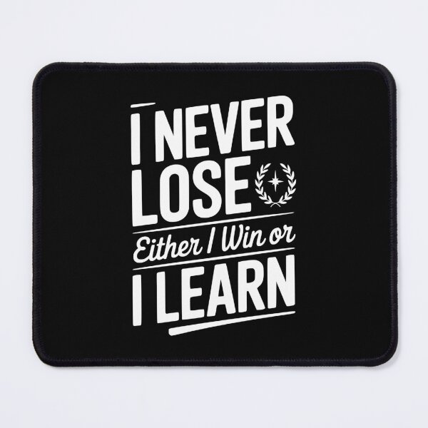 Item preview, I Never Lose Either I Win Or I Learn designed and sold by Frank Ring.