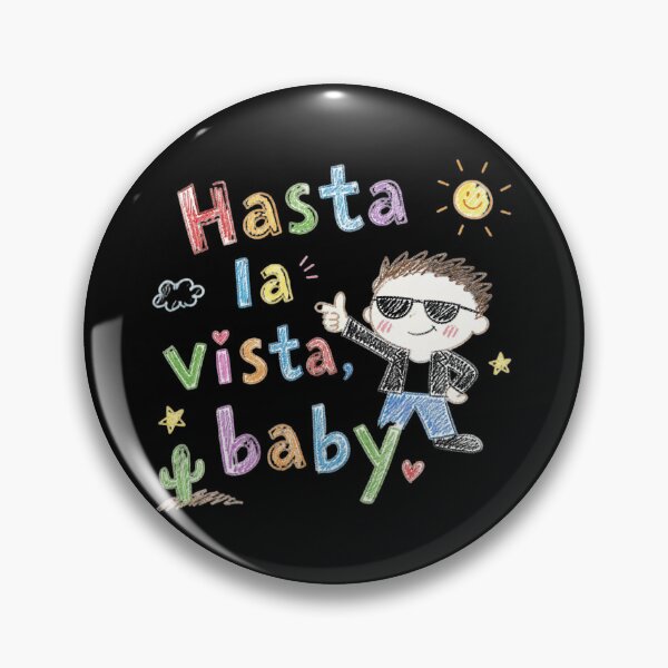 Item preview, Hasta La Vista, Baby – Retro Movie Quote Design designed and sold by ManggaeJM.