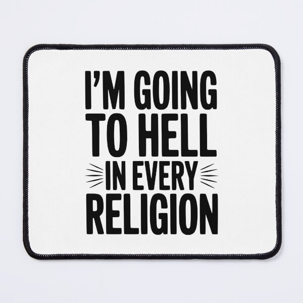 Item preview, I'm Going To Hell In Every Religion designed and sold by Frank Ring.