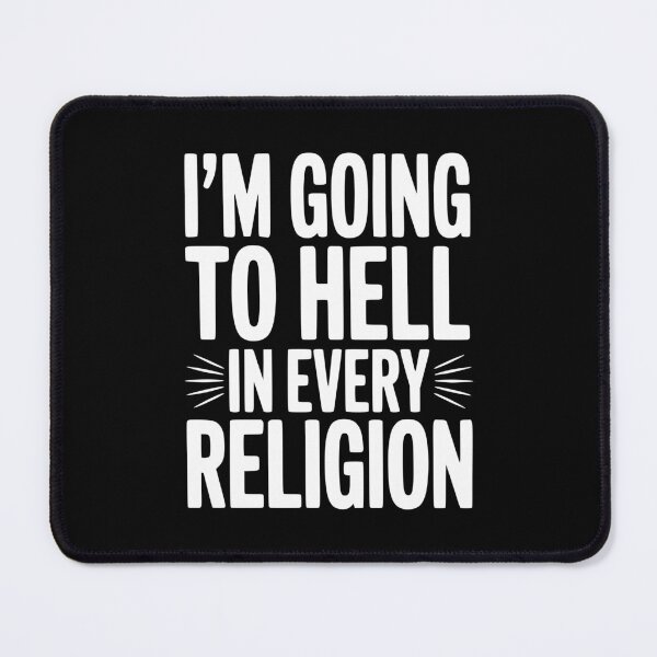 Item preview, I'm Going To Hell In Every Religion designed and sold by Frank Ring.
