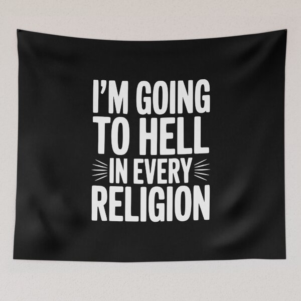 Item preview, I'm Going To Hell In Every Religion designed and sold by Frank Ring.