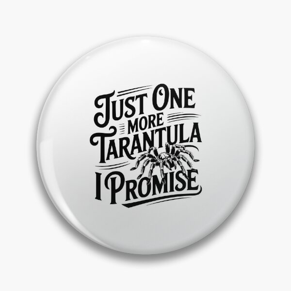 Item preview, Just One More Tarantula I Promise designed and sold by Frank Ring.
