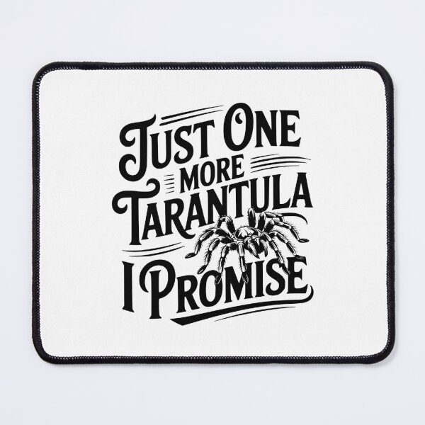Item preview, Just One More Tarantula I Promise designed and sold by Frank Ring.