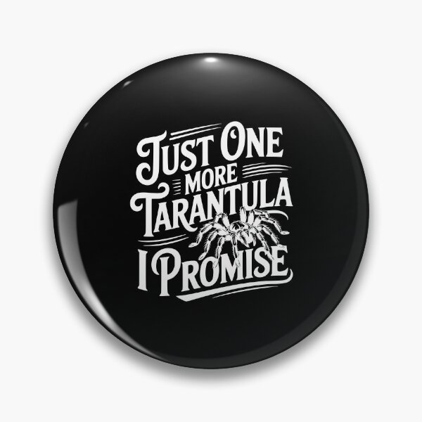 Item preview, Just One More Tarantula I Promise designed and sold by Frank Ring.