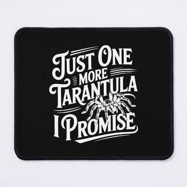 Item preview, Just One More Tarantula I Promise designed and sold by Frank Ring.