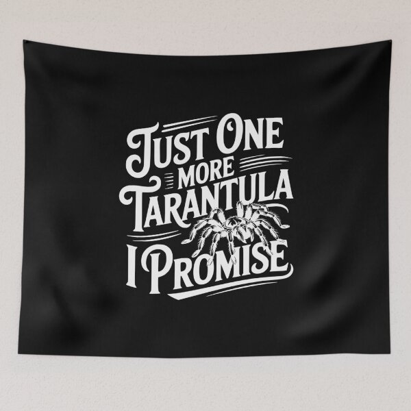 Item preview, Just One More Tarantula I Promise designed and sold by Frank Ring.